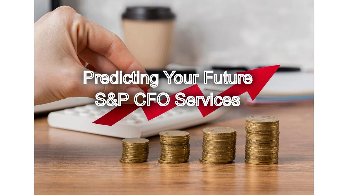 Predicting Your Future: Cash Flow Forecasting with S&P CFO Services